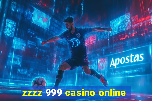 zzzz 999 casino online